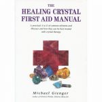 The Healing Crystal First Aid Manual Book