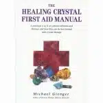 The Healing Crystal First Aid Manual Book