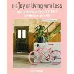 The Joy of Living with Less Book