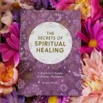 The Secrets of Spiritual Healing Book