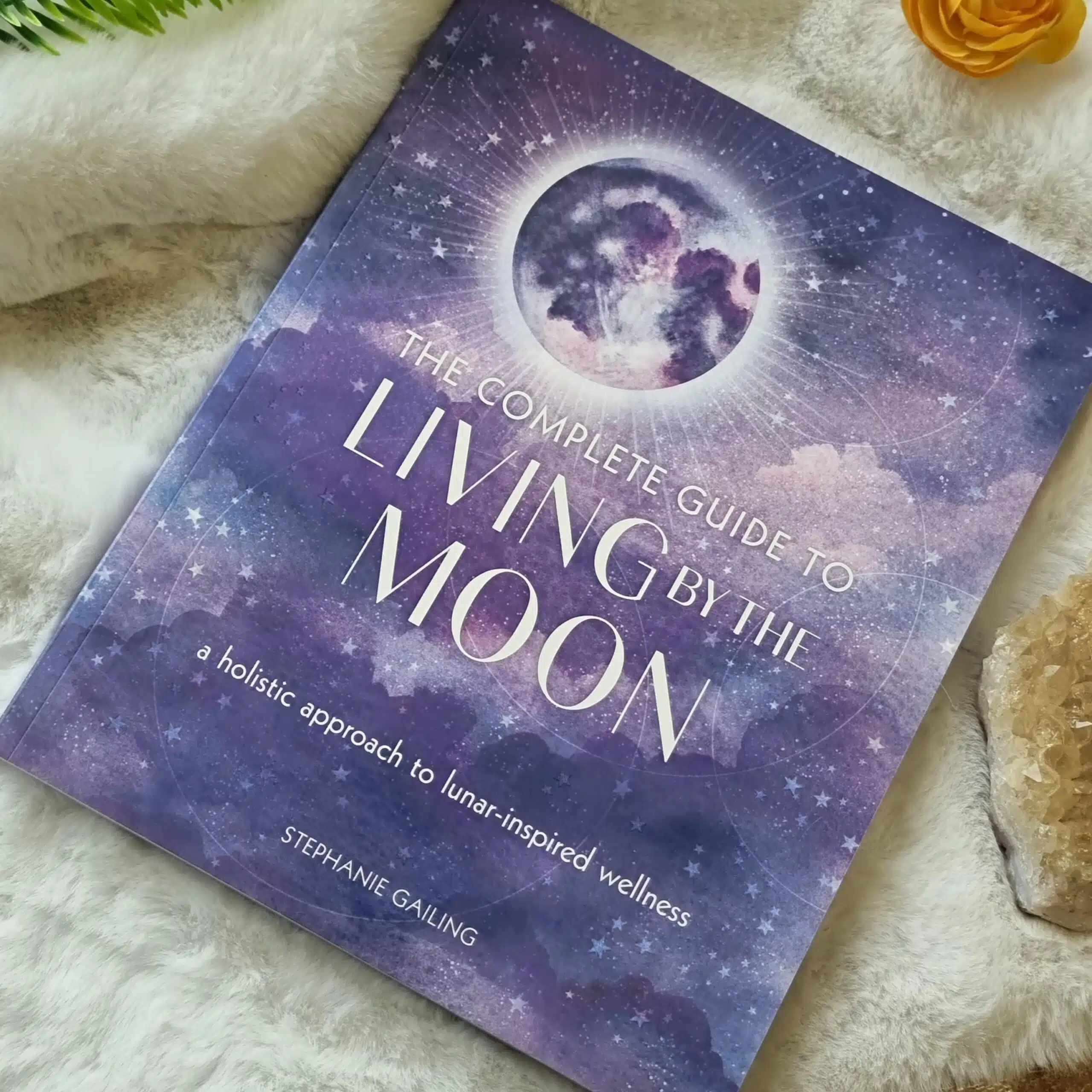 The Complete Guide To Living By The Moon Book