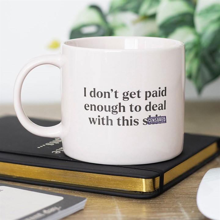 I dont get paid enough sweary mug